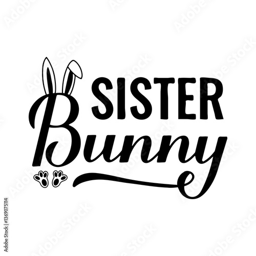 Obraz na płótnie Sister bunny calligraphy hand lettering. Funny Easter quote typography poster. Vector template for greeting card, banner, sticker, etc. w salonie