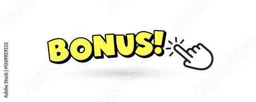 Bright yellow bold bonus with hand click, comic shadow effect. Fun style, eye-catching promo. For youth platforms, sales, games. Flat vector illustration