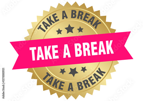 take a break. take a break round pink and gold label isolated on transparent background