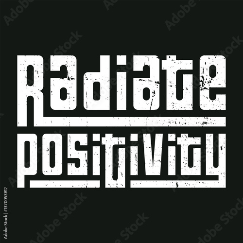 Radiate Positivity A message of encouragement and good vibes