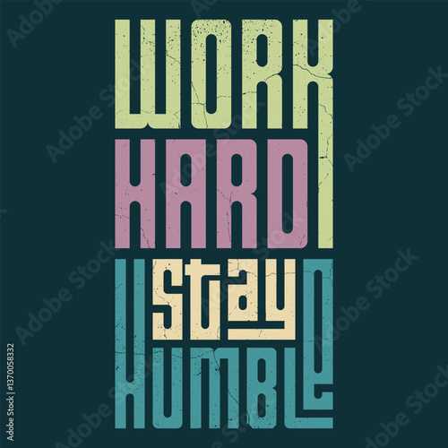 Work Hard Stay Humble - Motivational Typography