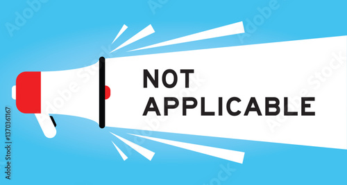 Color megaphone icon with word not applicable in white banner on blue background