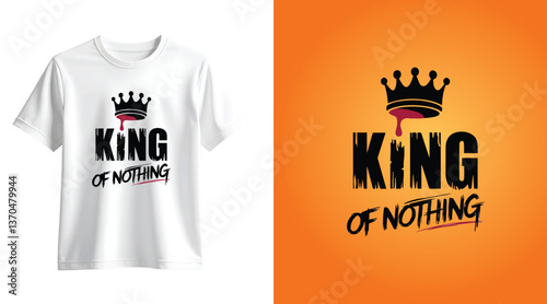 King of Nothing T-Shirt Design