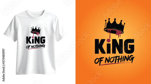 King of Nothing T-Shirt Design