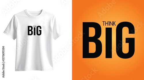 Think Big T-Shirt Design - Motivational and Inspiring Typography