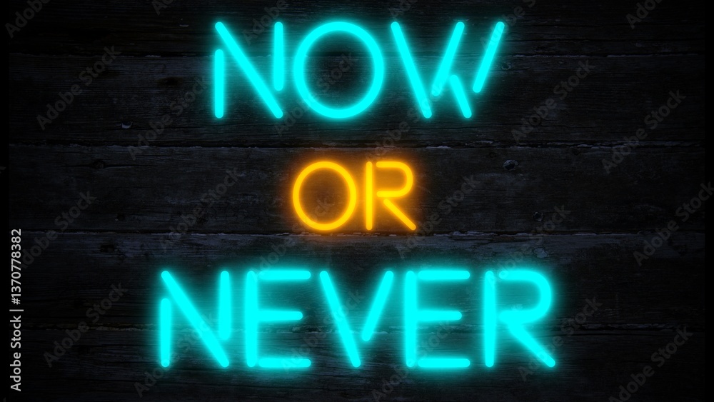 Obraz premium now or never motivational neon effect business sign