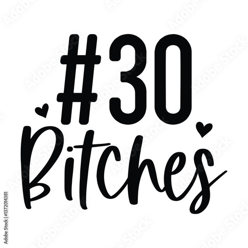 #30 Bitches SVG Art & Illustration