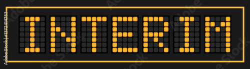 Orange color led banner in word interim on black background