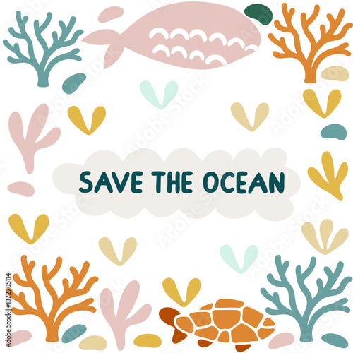 Save the ocean quote with underwater animals and plants