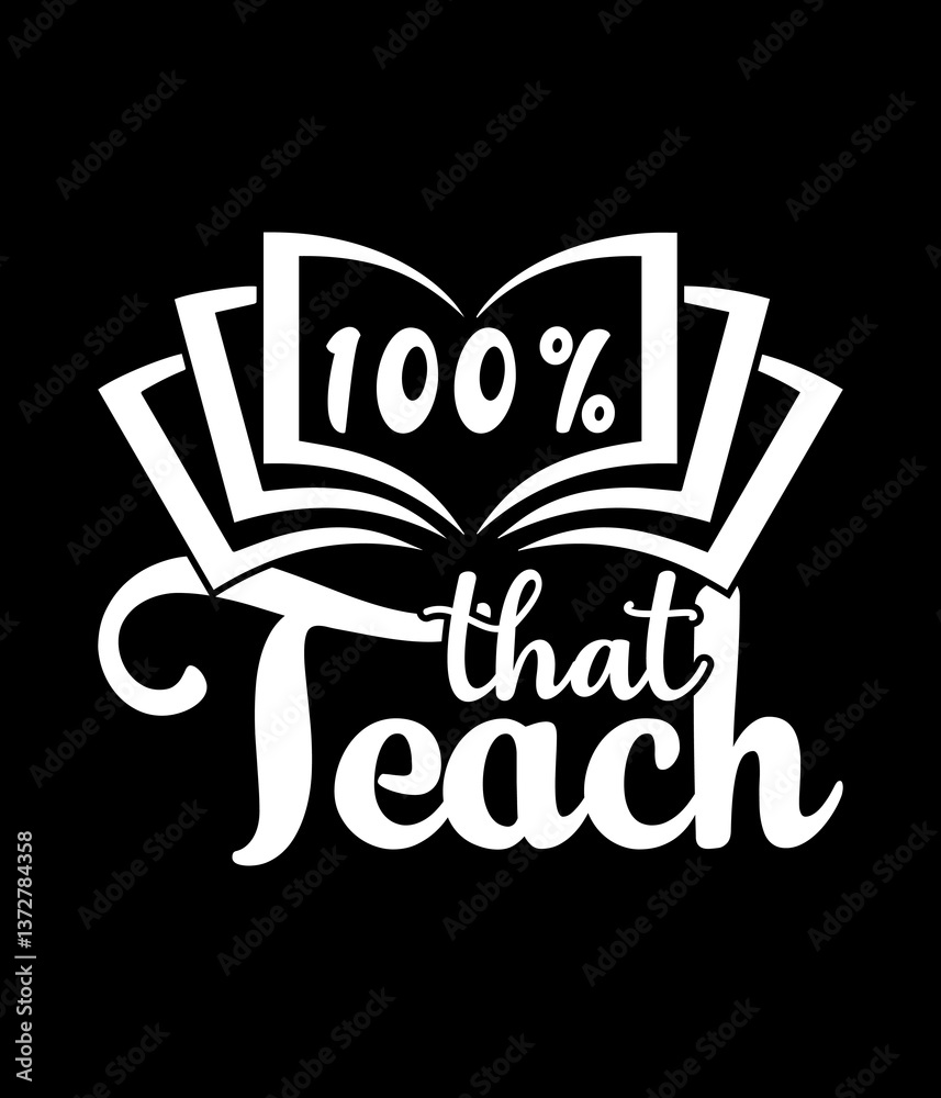 Obraz premium 100% that teach - Custom Printable Design Cut File for Cricut and Silhouette – Instant Download for DIY Projects