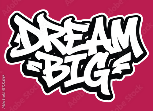 graffiti motivational dream big text