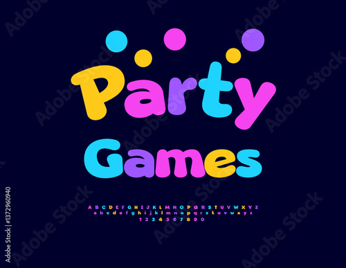 Vector Holiday poster Party Games. Colorful Cartoon style Font for Logo, Marketing, Advertising.. Festive Alphabet Letters and Numbers set. 
