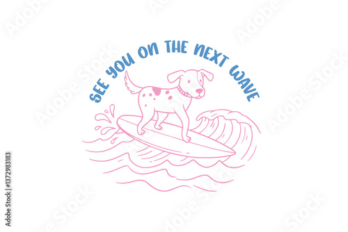 See you on the next wave, Summer Beach Surf Dog Doodle T Shirt Design