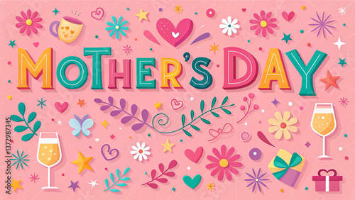 A vibrant Mother's Day celebration featuring cheerful lettering, flowers, and celebratory gifts on a joyful pink background.