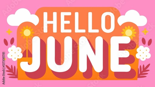 Hello June, colorful summer-themed greeting with bold playful letters, floral elements, clouds, and cheerful seasonal colors.