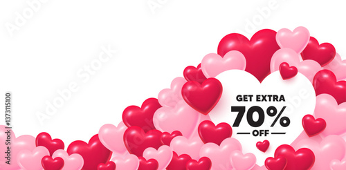 Extra discount heart shaped bubble. 3d hearts love background. Get Extra 70 percent off Sale. Discount offer price sign. Special offer symbol. Save 70 percentages. Valentines day greeting card. Vector