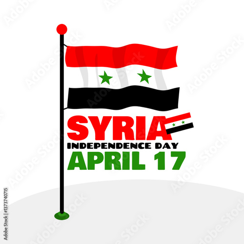 Syrian Independence Day to celebrate on April 17th. Flagpole with flying Syrian flag with bold text on white background. Happy Independence Day.