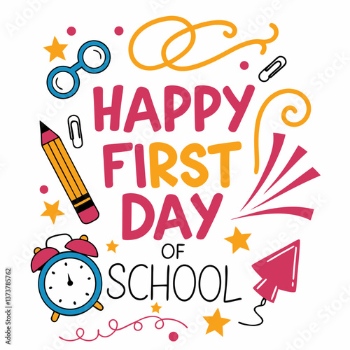 Happy First Day of School! Colorful Back to School Illustration