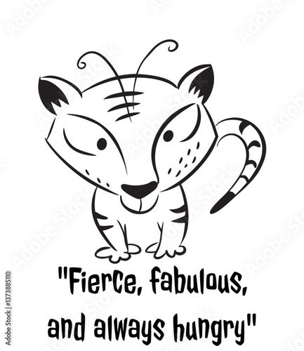 Sassy critters: tiger with 'Fierce, fabulous, and always hungry' – funny animal prints for merch 


