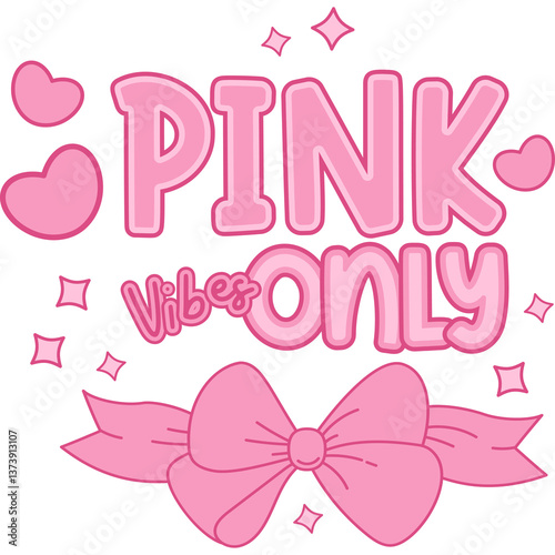 Pink Vibes Only. Motivational Quote Lettering with Pink Coquette Bow