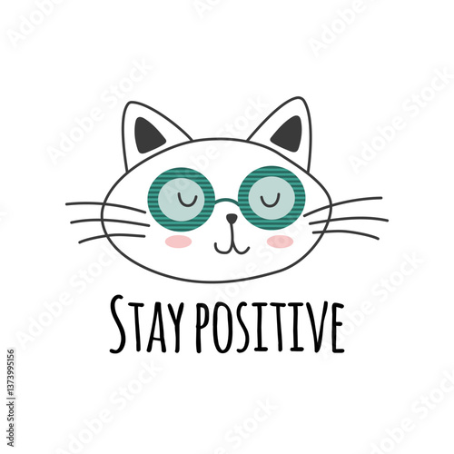 Cute cats in sunglasses with stay positive words. Characters, stickers, t-shirt designs.