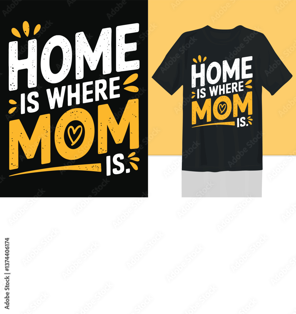 Home Is Where Mom Is - Mother's Day T-Shirt Vector Design Home Is Where Mom Is - Mother's Day T-Shirt Vector Design