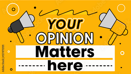 Your Opinion Matters Here: Bold yellow background with a loud message, two megaphones draw attention to the importance of  personal perspectives.