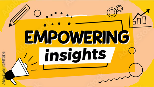 Empowering Insights:  A bold and vibrant graphic design banner proclaims "EMPOWERING insights" against a yellow background with doodle elements. It is perfect for branding, marketing.
