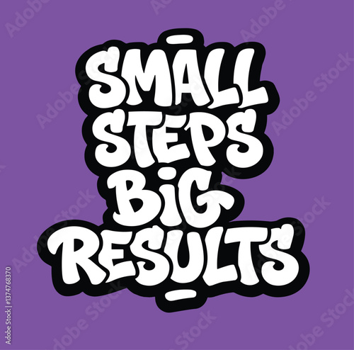 graffiti motivational small steps big results text