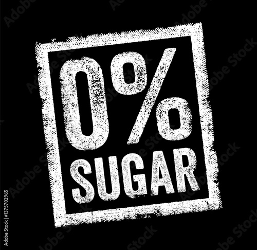 0 Percent Sugar - means that a product does not contain any added sugars, text concept stamp