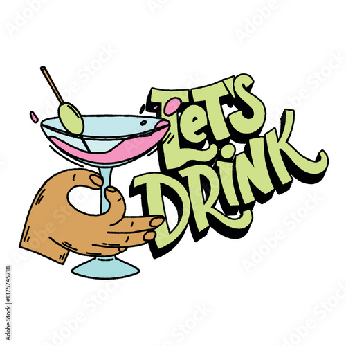 Let is drink. Hand drawn vector hand with a martini glass with olive and  lettering