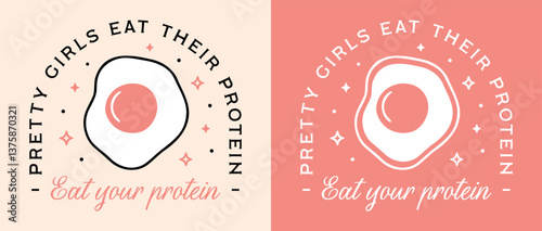 Eat your protein funny reminder quotes pretty girls eat their proteins food egg lovers badge shirt design. Retro pink girly aesthetic gym girl diet meal healthy lifestyle illustration poster print.