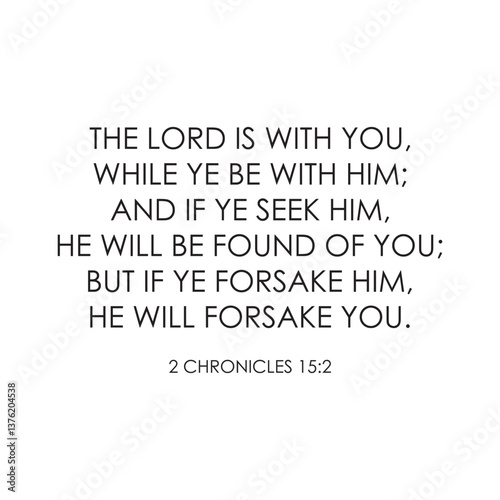 The Lord is with you while ye be with Him Bible Verse scripture vector illustration