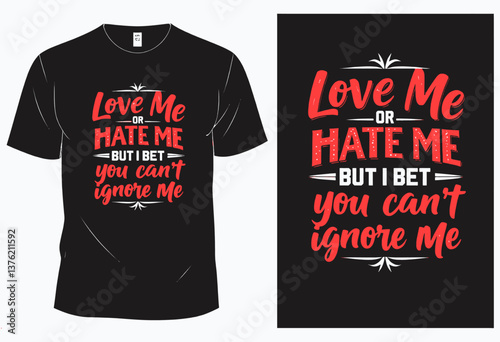 Black T-shirt with Love Me Or Hate Me Graphic