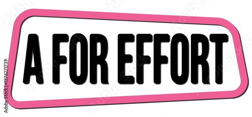 A FOR EFFORT text on pink-black trapeze stamp sign.