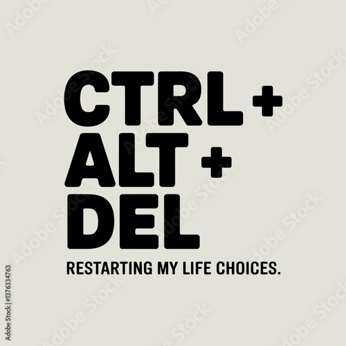 Restarting Life Choices: Humor and Technology in CTRL+ALT+DEL Computer Command Concept