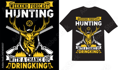 weekend forecast hunting wit a chance of drinking, hunting t shirt design