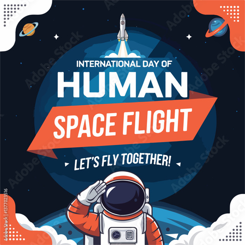 Honoring humanity’s first step into space: International Day of Human Space Flight.