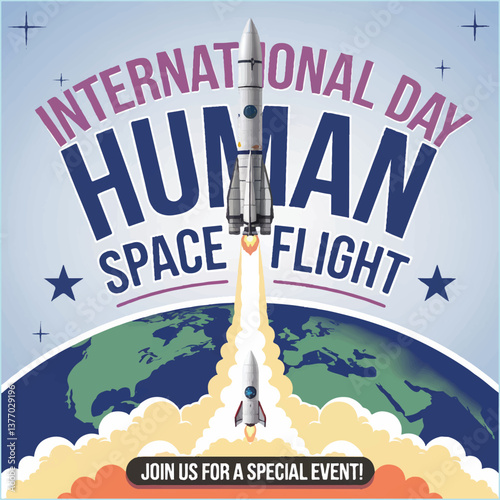 Honoring humanity’s first step into space: International Day of Human Space Flight.