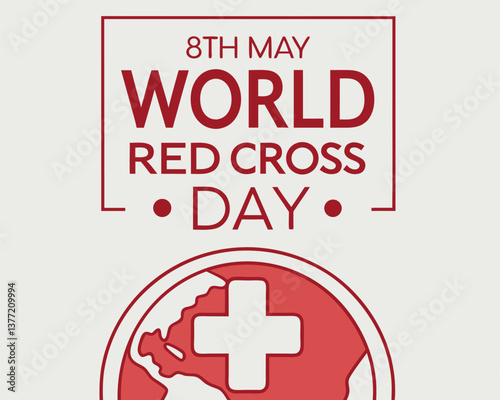 World Red Cross Day: May 8th - Global Humanitarian Aid Celebration.