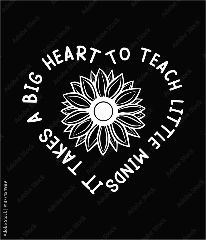 Fototapeta premium It takes a big heart to teach little minds printable cut file.