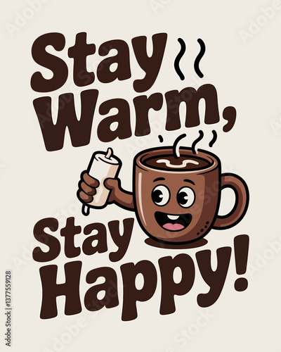 Cute coffee cup cartoon with marshmallow, text "Stay Warm, Stay Happy!" for cozy, winter, or holiday themes.