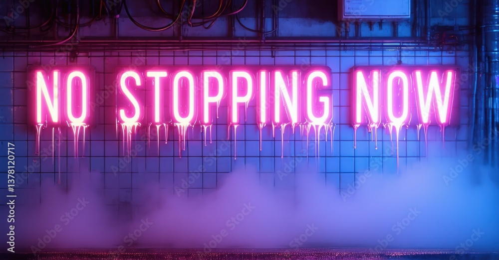 Glowing sign no stopping now in pink and blue tones thick glowing font on tiled wall with cables dripping light and fog