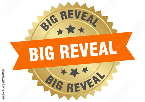 big reveal. big reveal round orange and gold label isolated on transparent background