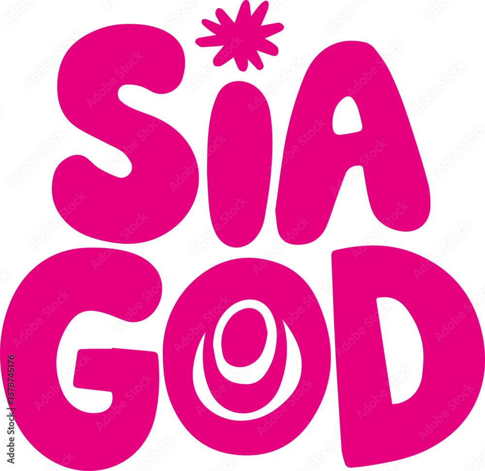 Sia God. Sia God.