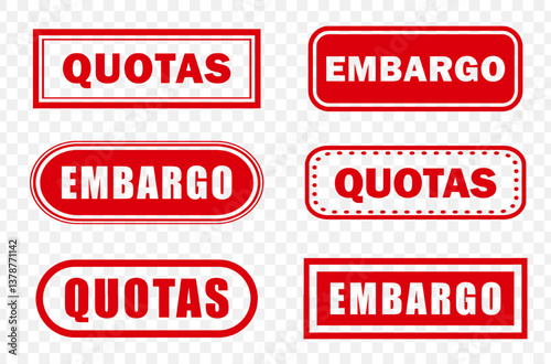 Set of red grunge EMBARGO and QUOTAS rubber stamps in different shapes on transparent background. Import and export prohibitions, diplomatic restrictions, financial blockade, international trade war