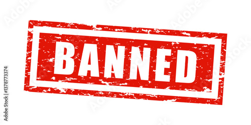 Red distressed rubber stamp with stamped "BANNED" text on white background. Prohibition, censorship, restricted content, forbidden actions, legal enforcement, trade ban, social media moderation, etc.