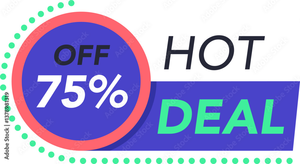 Seventy five percent off is written inside a purple circle with a coral outline, and the words hot deal are written in black and light green on a purple banner, offering a special discount Seventy five percent off is written inside a purple circle with a coral outline, and the words hot deal are written in black and light green on a purple banner, offering a special discount