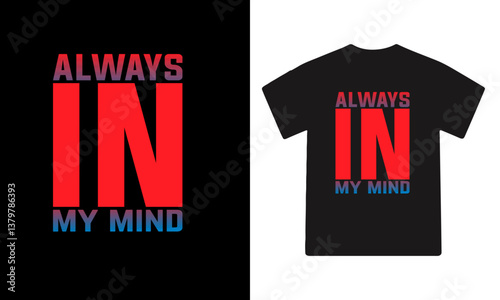 Always In my mind t shirt design