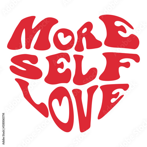 More Self Love, Self Love, Inspirational, Quote, Motivational, Good Vibes Svg, Tshirt, Shirt Design, Sweatshirt, Hoodie, Tumblr, Silhouette Sublimation Monogram Logo Sign Icon Template Wall Art Home